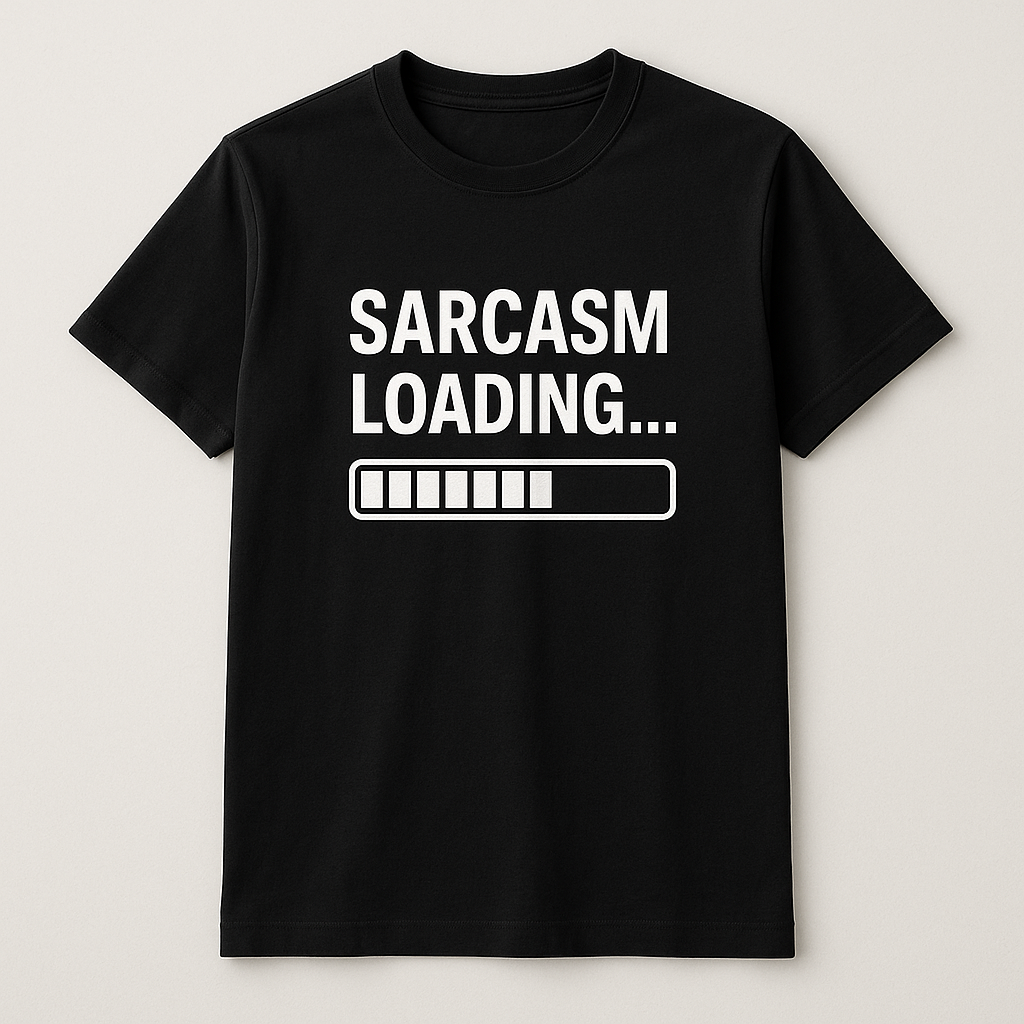 Sarcasm Loading Funny T-Shirt